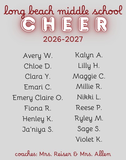 Long Beach Middle School Cheer 2026–2027 team roster. Team members: Avery W., Chloe D., Clara Y., Emari C., Emery Claire O., Fiona R., Henley K., Ja’niya S., Kalyn A., Lilly H., Maggie C., Millie R., Nikki L., Reese P., Ryley M., Sage S., and Violet K. Coaches: Mrs. Reiser and Mrs. Allen.